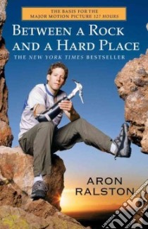 Between A Rock And A Hard Place libro in lingua di Ralston Aron