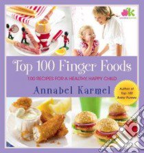 Top 100 Finger Foods libro in lingua di Karmel Annabel