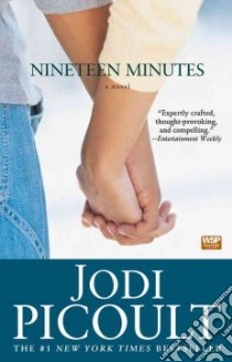 Nineteen Minutes libro in lingua di Picoult Jodi