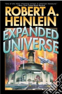 Expanded Universe libro in lingua di Heinlein Robert A.