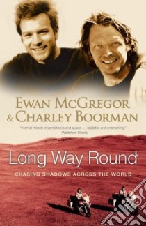 Long Way Round libro in lingua di McGregor Ewan, Boorman Charley, Uhlig Robert