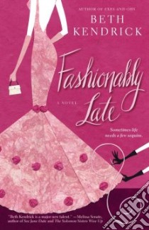 Fashionably Late libro in lingua di Kendrick Beth
