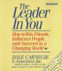 The Leader in You (CD Audiobook) libro in lingua di Carnegie Dale (NRT), Crom Michael, Levine Stuart R. (NRT), Klavan Ross (NRT)
