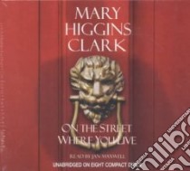 On the Street Where You Live (CD Audiobook) libro in lingua di Clark Mary Higgins, Maxwell Jan (NRT)