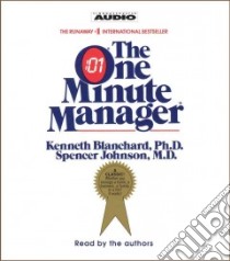 The One Minute Manager (CD Audiobook) libro in lingua di Blanchard Kenneth H., Johnson Spencer