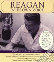 Reagan in His Own Voice (CD Audiobook) libro in lingua di Reagan Ronald, Skinner Kiron K. (EDT), Anderson Annelise (EDT), Anderson Martin (EDT), Shultz George P. (INT)