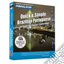 Pimsleur Quick & Simple Brazilian Portuguese (CD Audiobook) libro in lingua di Pimsleur Language Programs
