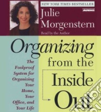 Organizing from the Inside Out (CD Audiobook) libro in lingua di Morgenstern Julie