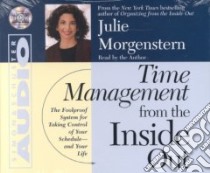 Time Management from the Inside Out (CD Audiobook) libro in lingua di Morgenstern Julie