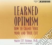 Learned Optimism (CD Audiobook) libro in lingua di Seligman Martin E. P.