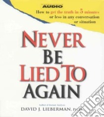 Never Be Lied to Again (CD Audiobook) libro in lingua di Carle Eric, Lieberman David J. Ph.D. (NRT)