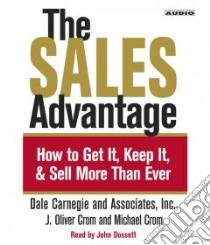 The Sales Advantage (CD Audiobook) libro in lingua di Crom J. Oliver (EDT), Crom Michael (EDT), Carnegie Dale (COR), Dossett John (NRT)