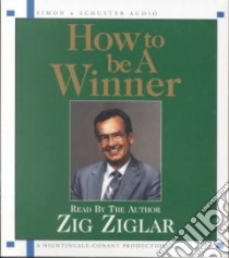 How to Be a Winner (CD Audiobook) libro in lingua di Ziglar Zig