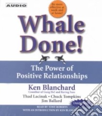 Whale Done! (CD Audiobook) libro in lingua di Blanchard Kenneth H. (EDT), Roberts Tony (NRT), Blanchard Kenneth H. (INT), Blanchard Kenneth H.