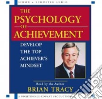 The Psychology of Achievement (CD Audiobook) libro in lingua di Tracy Brian