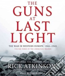 The Guns at Last Light (CD Audiobook) libro in lingua di Atkinson Rick
