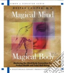 Magical Mind, Magical Body (CD Audiobook) libro in lingua di Chopra Deepak