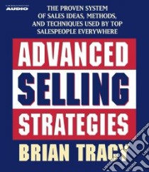 Advanced Selling Strategies (CD Audiobook) libro in lingua di Tracy Brian