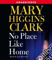 No Place Like Home (CD Audiobook) libro in lingua di Clark Mary Higgins, Maxwell Jan (NRT)