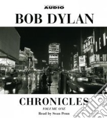Chronicles (CD Audiobook) libro in lingua di Dylan Bob, Penn Sean (NRT)