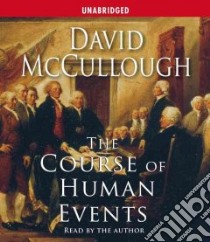 The Course Of Human Events (CD Audiobook) libro in lingua di McCullough David