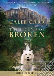 The Legend of Broken (CD Audiobook) libro in lingua di Carr Caleb, Reynolds Tim Gerard (NRT), Guidall George (CON), Curless John (CON)