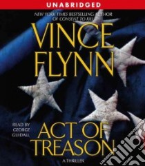 Act of Treason (CD Audiobook) libro in lingua di Flynn Vince, Guidall George (NRT)