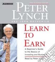 Learn to Earn (CD Audiobook) libro in lingua di Lynch Peter, Rothchild John (NRT)