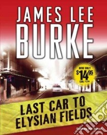 Last Car to Elysian Fields (CD Audiobook) libro in lingua di Burke James Lee, Patton Will (NRT)