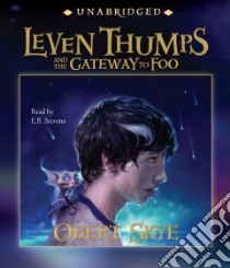 Leven Thumps and the Gateway to Foo (CD Audiobook) libro in lingua di Skye Obert, Stevens E. B. (NRT)