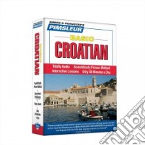 Basic Croatian (CD Audiobook) libro in lingua di Pimsleur (COR)