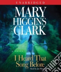 I Heard That Song Before (CD Audiobook) libro in lingua di Clark Mary Higgins, Maxwell Jan (NRT)