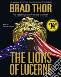 The Lions of Lucerne (CD Audiobook) libro in lingua di Thor Brad, Schultz Armand (NRT)