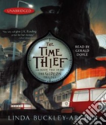 The Time Thief (CD Audiobook) libro in lingua di Buckley-archer Linda, Doyle Gerald (NRT)