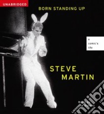 Born Standing Up (CD Audiobook) libro in lingua di Martin Steve