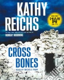 Cross Bones (CD Audiobook) libro in lingua di Reichs Kathy, Pawk Michele (NRT)