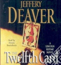 The Twelfth Card (CD Audiobook) libro in lingua di Deaver Jeffery, Boutsikaris Dennis (NRT)
