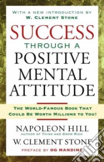 Success Through a Positive Mental Attitude (CD Audiobook) libro in lingua di Hill Napoleon, Stone W. Clement (INT), White David (NRT)