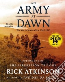 An Army at Dawn (CD Audiobook) libro in lingua di Atkinson Rick