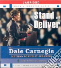 Stand and Deliver (CD Audiobook) libro in lingua di Carnegie Dale