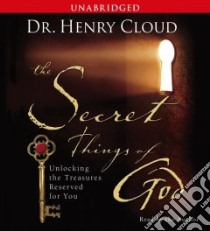 The Secret Things of God (CD Audiobook) libro in lingua di Cloud Henry, Cloud Henry (NRT)