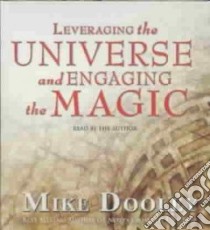 Leveraging the Universe and Engaging the Magic (CD Audiobook) libro in lingua di Dooley Mike