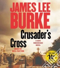 Crusader's Cross (CD Audiobook) libro in lingua di Burke James Lee, Patton Will (NRT)