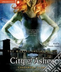 City of Ashes (CD Audiobook) libro in lingua di Clare Cassandra, Moore Natalie (NRT)
