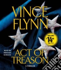 Act of Treason (CD Audiobook) libro in lingua di Flynn Vince, Schultz Armand (NRT)
