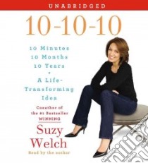10-10-10, 10 Minutes, 10 Months, 10 Years (CD Audiobook) libro in lingua di Welch Suzy, Welch Suzy (NRT)