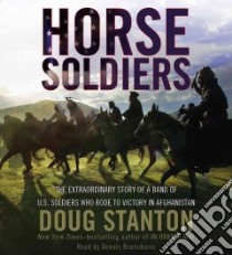 Horse Soldiers (CD Audiobook) libro in lingua di Stanton Doug, Boutsikaris Dennis (NRT)
