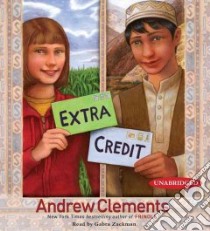 Extra Credit (CD Audiobook) libro in lingua di Clements Andrew, Zackman Gabra (NRT)