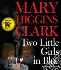 Two Little Girls in Blue (CD Audiobook) libro in lingua di Clark Mary Higgins, Maxwell Jan (NRT)