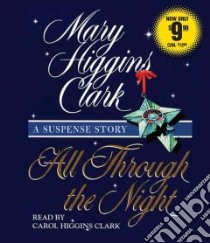 All Through the Night (CD Audiobook) libro in lingua di Clark Mary Higgins, Clark Carol Higgins (NRT)